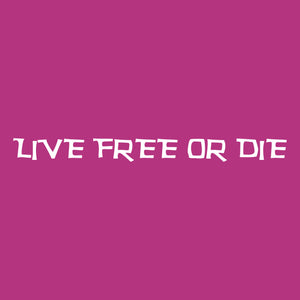 Live Free or Die Text Missy Cut Tee